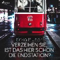 Cover-Bild zum Titel 'Verzeihen Sie, ist das hier schon die Endstation?' von 'Erika Pluhar'