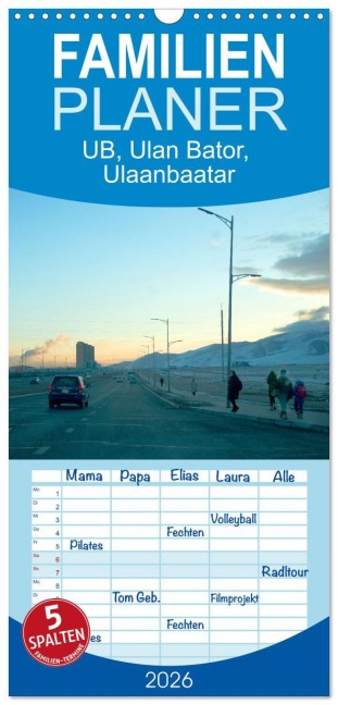 Familienplaner 2026 - UB, Ulan Bator, Ulaanbaatar mit 5 Spalten (Wandkalender, 21 x 45 cm) CALVENDO - Eike Winter
