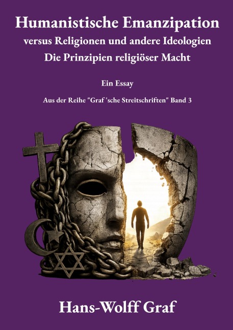 Humanistische Emanzipation versus Religionen und andere Ideologien - Hans-Wolff Graf