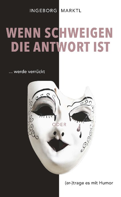 Wenn Schweigen die Antwort ist - Ingeborg Marktl