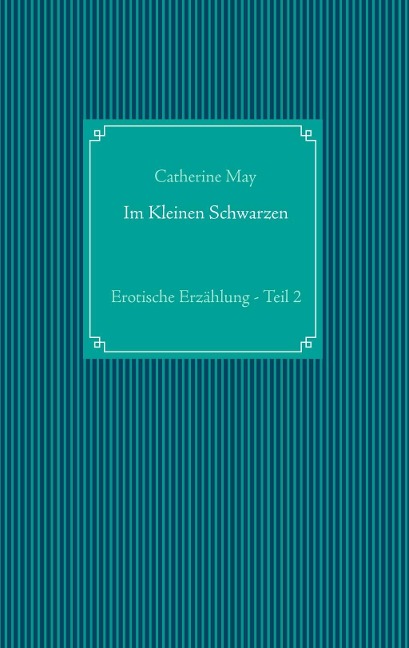 Im Kleinen Schwarzen - Teil 2 - Catherine May