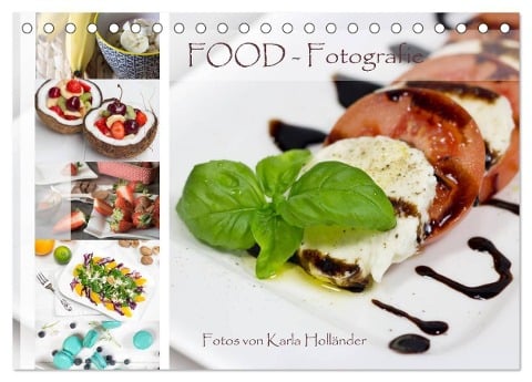 Food-Fotografie (Tischkalender 2024 DIN A5 quer), CALVENDO Monatskalender - Karla Holländer