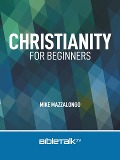 Cover-Bild zum Titel 'Christianity for Beginners' von 'Mike Mazzalongo'