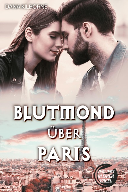 Blutmond über Paris - Dana Kilborne