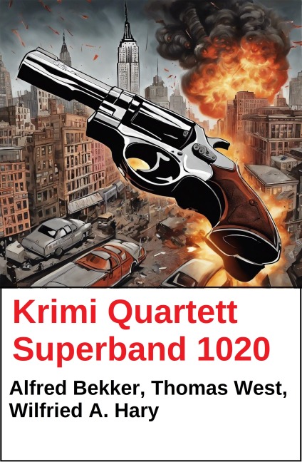Krimi Quartett Superband 1020 - Wilfried A. Hary, Thomas West, Alfred Bekker