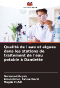 Cover-Bild zum Titel 'Qualité de l'eau et algues dans les stations de traitement de l'eau potable à Damiette' von 'Mohamed Deyab, Eman Omar Fatma Ward, Magda El-Adl'