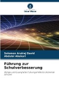 Cover-Bild zum Titel 'Führung zur Schulverbesserung' von 'Solomon Arulraj David, Abdulai Abukari'