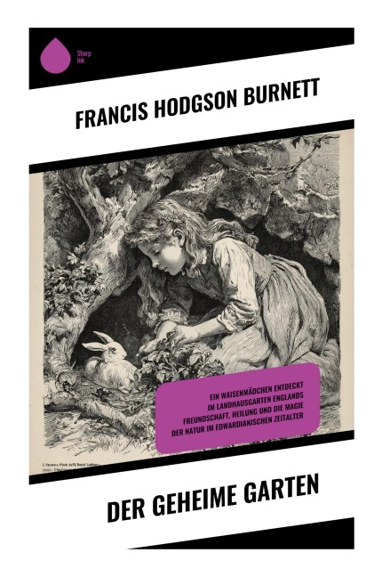 Der geheime Garten - Francis Hodgson Burnett