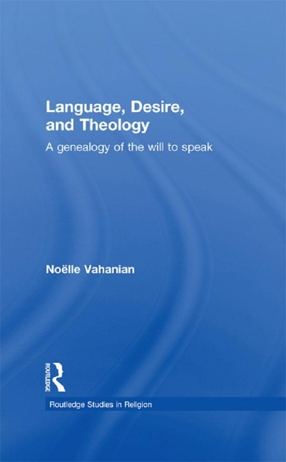 Language, Desire and Theology - Noëlle Vahanian