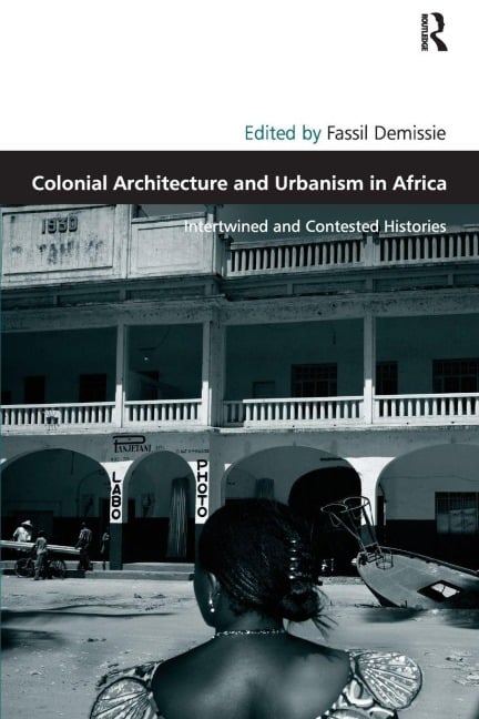 Colonial Architecture and Urbanism in Africa - 