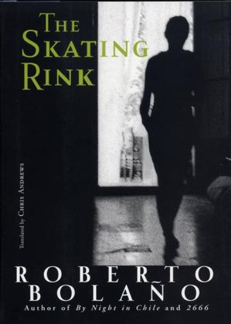 The Skating Rink - Roberto Bolaño