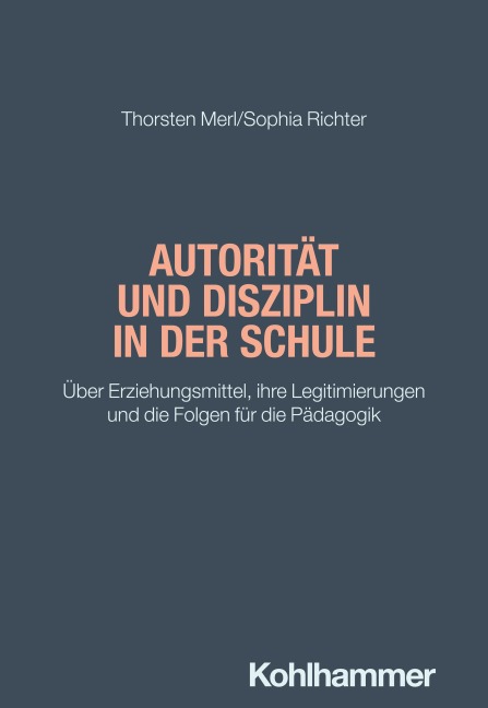 Autorität und Disziplin in der Schule - Thorsten Merl, Sophia Richter