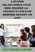 4 Etapes Obligatoires Pour Bien R¿ussir La Pr¿sentation DÕun M¿moire Devant Un Jury. - Zakari Dotchamou