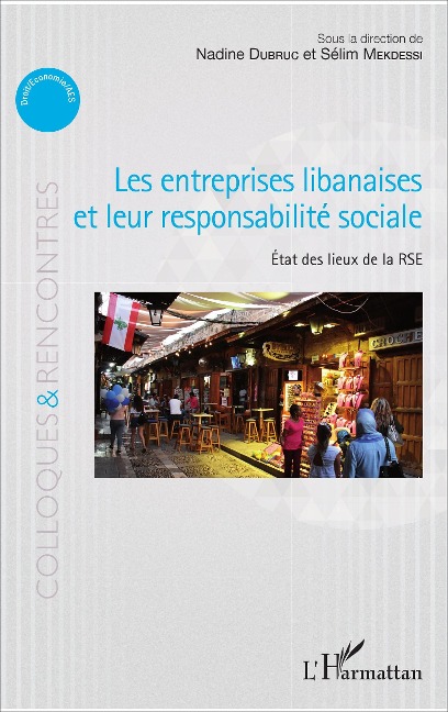 Les entreprises libanaises et leur responsabilité sociale - Nadine Dubruc, Sélim Mekdessi