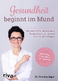 Cover-Bild zum Titel 'Gesundheit beginnt im Mund' von 'Annette Jasper'