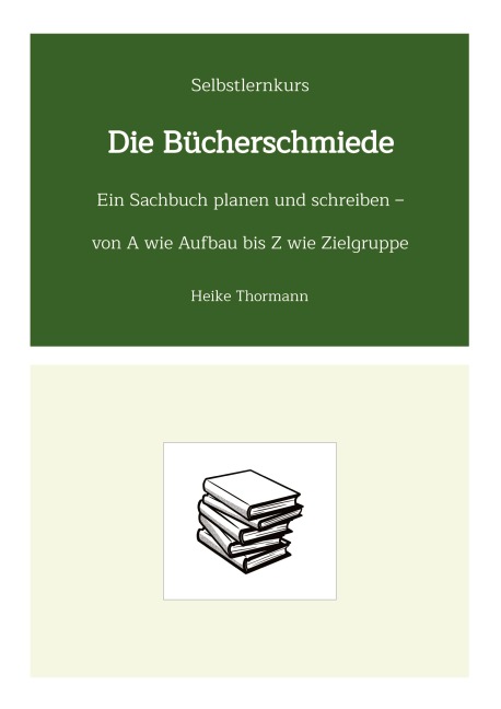 Selbstlernkurs: Die Bücherschmiede - Heike Thormann