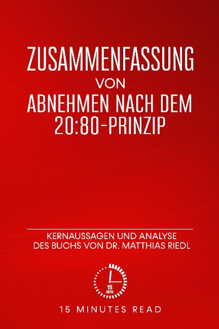 Zusammenfassung von "Abnehmen nach dem 20:80-Prinzip": Kernaussagen und Analyse des Buchs von Dr. Matthias Riedl - Minutes Read
