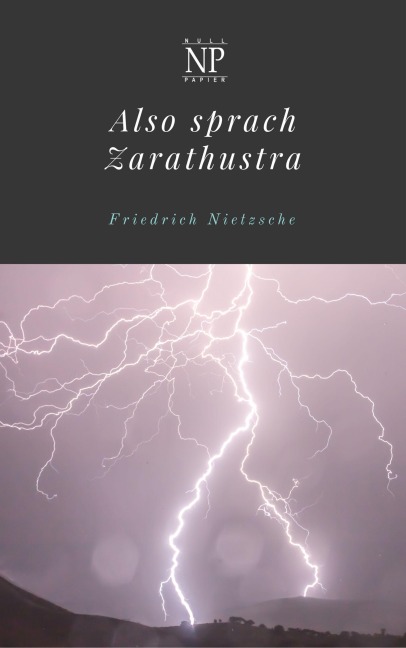 Also sprach Zarathustra - Friedrich Wilhelm Nietzsche