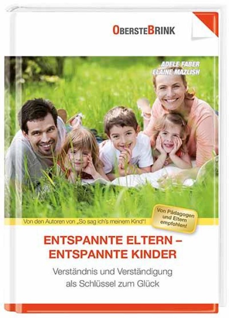Entspannte Eltern - unbeschwerte Kinder - Adele Faber, Elaine Mazlish