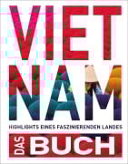 Cover-Bild zum Titel 'KUNTH Vietnam. Das Buch' von 'Walter M. Weiss, Melanie Goldmann'