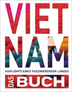 Cover-Bild zum Titel 'KUNTH Vietnam. Das Buch' von 'Walter M. Weiss, Melanie Goldmann'