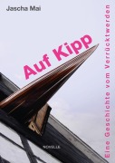 Cover-Bild zum Titel 'Auf Kipp' von 'Jascha Mai'