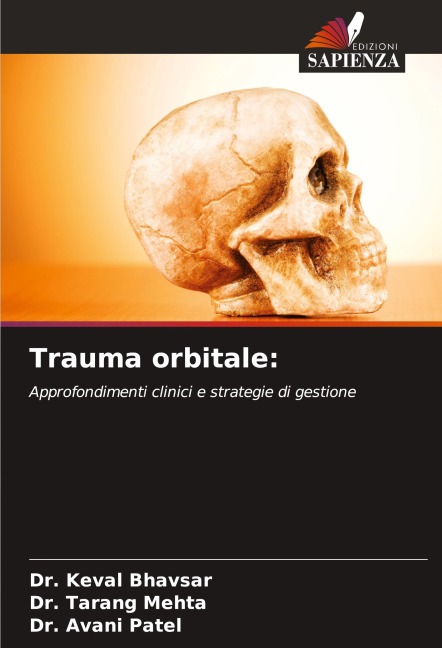 Trauma orbitale: - Keval Bhavsar, Tarang Mehta, Avani Patel