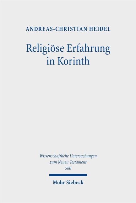 Religiöse Erfahrung in Korinth - Andreas-Christian Heidel