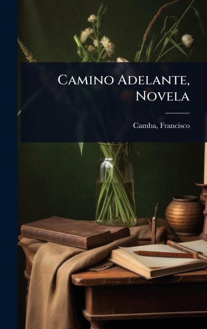 Camino Adelante, Novela - Camba Francisco