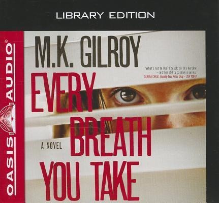 Every Breath You Take (Library Edition) - M. K. Gilroy