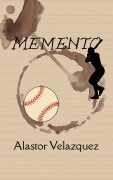 Cover-Bild zum Titel 'Memento' von 'Alastor Velazquez'
