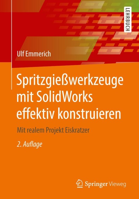 Spritzgießwerkzeuge mit SolidWorks effektiv konstruieren - Ulf Emmerich