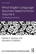 Cover-Bild zum Titel 'What English Language Teachers Need to Know Volume II' von 'Denise E. Murray, Maryann Christison'