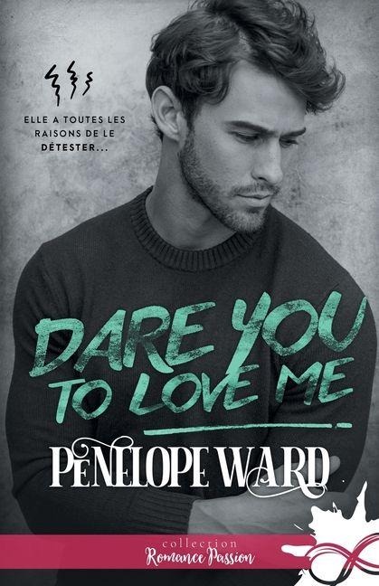 Dare you to love me - Penelope Ward