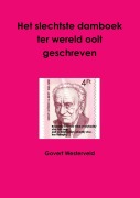 Cover-Bild zum Titel 'Het slechtste damboek ter wereld ooit geschreven' von 'Govert Westerveld'