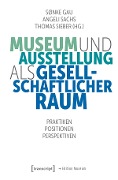 Cover-Bild zum Titel 'Museum und Ausstellung als gesellschaftlicher Raum' von ''