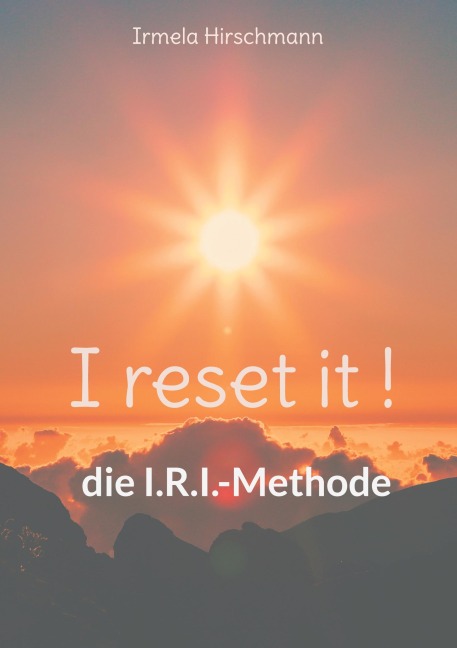 I reset it ! - Irmela Hirschmann