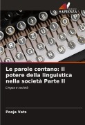 Cover-Bild zum Titel 'Le parole contano: Il potere della linguistica nella società Parte II' von 'Pooja Vats'