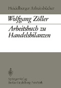 Arbeitsbuch zu Handelsbilanzen - Wolfgang Zöller