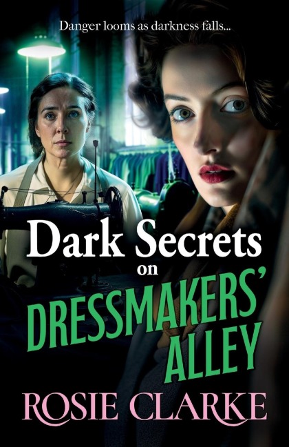 Dark Secrets on Dressmakers' Alley - Rosie Clarke