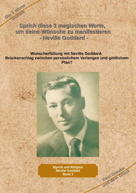 Sprich diese 3 magischen Worte, um deine Wünsche zu manifestieren - Neville Goddard - Holger Kiefer