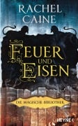 Cover-Bild zum Titel 'Feuer und Eisen - Die Magische Bibliothek' von 'Rachel Caine'