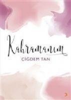 Kahramanim - Cigdem Tan