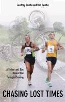 Chasing Lost Times - Geoffrey Beattie, Ben Beattie