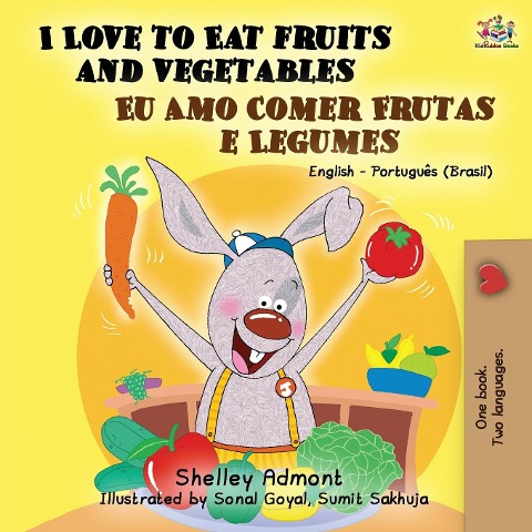 I Love to Eat Fruits and Vegetables (English Portuguese Bilingual Book- Brazil) - Shelley Admont, Kidkiddos Books
