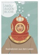 Cover-Bild zum Titel 'Zwölf Augenblicke - Illustrationen aus dem Leben (Wandkalender 2026 DIN A4 hoch), CALVENDO Monatskalender' von 'Swoony Grafik Design'