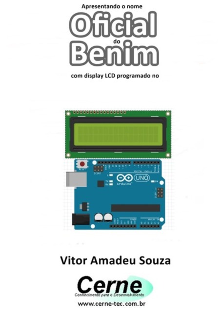 Apresentando O Nome Oficial Do Benim Com Display Lcd Programado No Arduino - Vitor Amadeu Souza