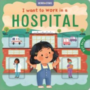 Cover-Bild zum Titel 'I Want to Work in a Hospital' von 'Igloobooks, Rose Harkness'