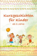 Cover-Bild zum Titel 'Kurzgeschichten für Kinder' von 'Daniela Adam, Ernst Adam'