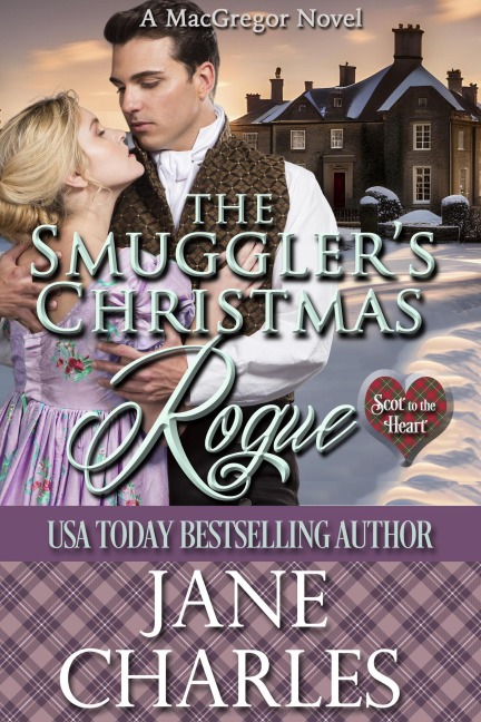 The Smuggler's Christmas Rogue (Scot to the Heart, #5) - Jane Charles